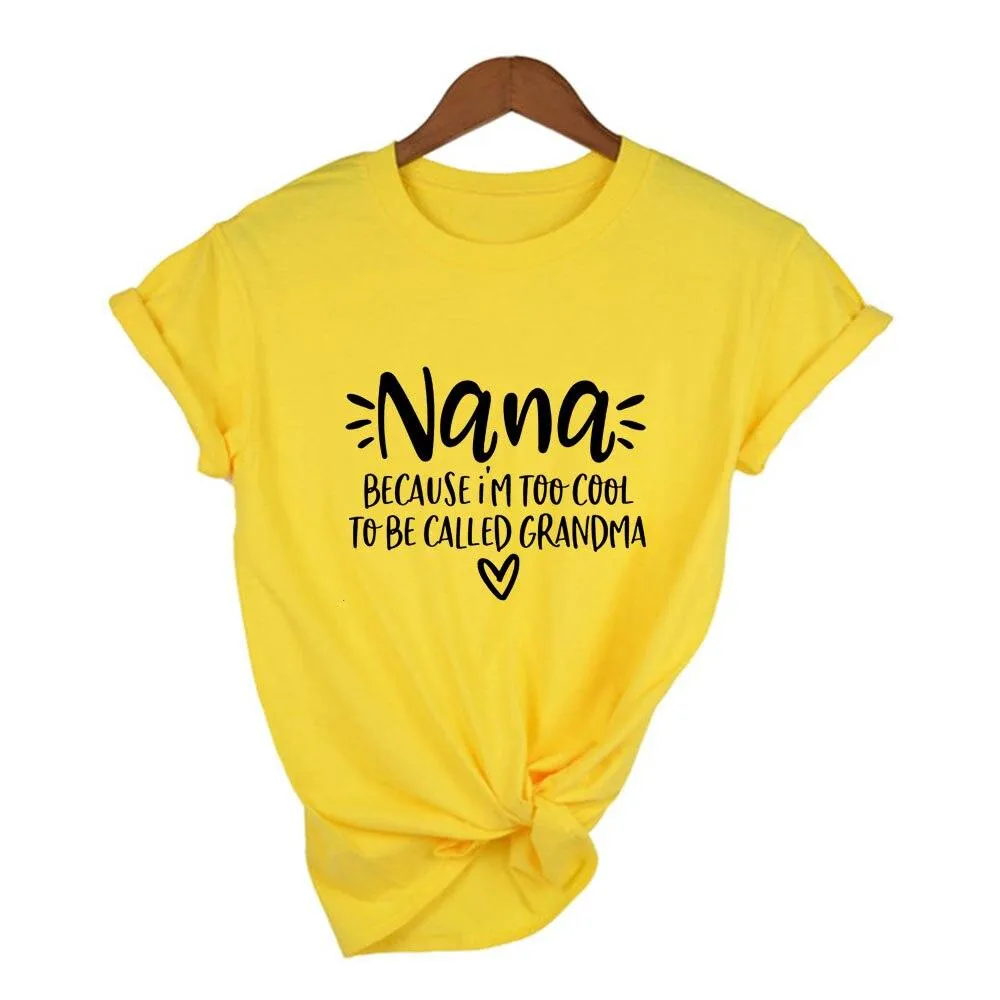 Women Nana Because I'm Too Cool To Be Called Grandma Short Sleeve T-Shirt